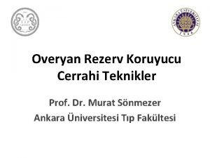 Overyan Rezerv Koruyucu Cerrahi Teknikler Prof Dr Murat