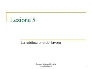 Lezione 5 La retribuzione del lavoro Economia del