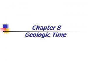 Chapter 8 Geologic Time Historical Notes Catastrophism Landscape