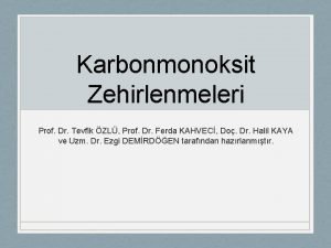 Karbonmonoksit Zehirlenmeleri Prof Dr Tevfik ZL Prof Dr