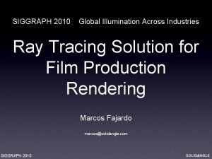 SIGGRAPH 2010 Global Illumination Across Industries Ray Tracing