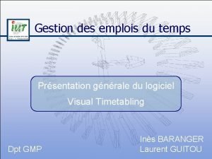 Gestion des emplois du temps Prsentation gnrale du