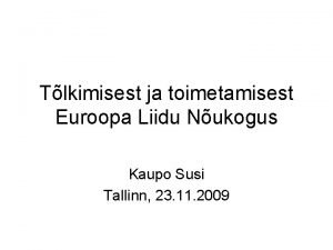 Tlkimisest ja toimetamisest Euroopa Liidu Nukogus Kaupo Susi