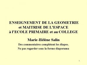 ENSEIGNEMENT DE LA GEOMETRIE et MAITRISE DE LESPACE