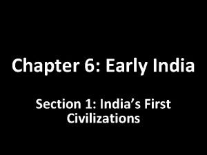 Chapter 7 section 1 india's first empires