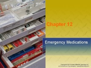 Chapter 12 Emergency Medications National EMS Education Standard