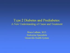 Type 2 Diabetes and Prediabetes A New Understanding