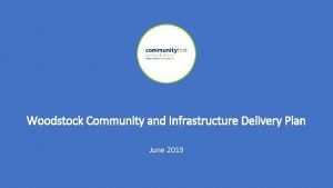 Woodstock Community and Infrastructure Delivery Plan June 2019