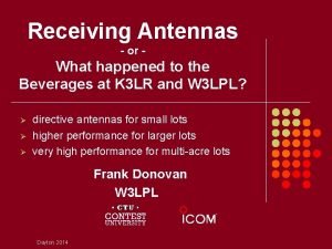 Receiving Antennas or What happened to the Beverages