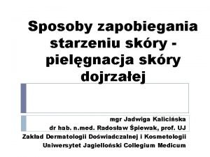 Sposoby zapobiegania starzeniu skry pielgnacja skry dojrzaej mgr