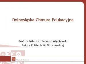 Dolnolska Chmura Edukacyjna Prof dr hab in Tadeusz