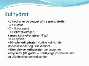 Hvordan er kulhydrater opbygget