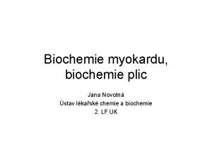 Biochemie myokardu biochemie plic Jana Novotn stav lkask