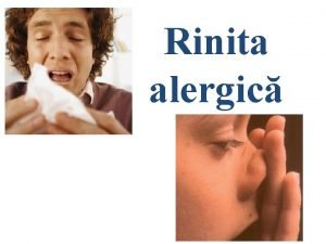 Rinita alergic Obiectivele Ce este o rinit alergic