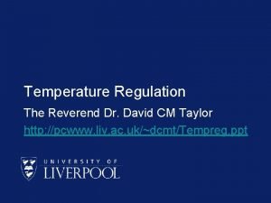 Temperature Regulation The Reverend Dr David CM Taylor