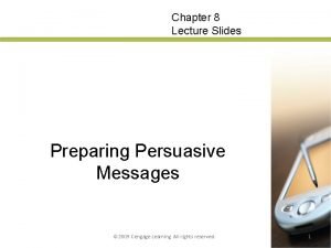 Chapter 8 Lecture Slides Preparing Persuasive Messages Business