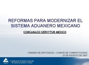 REFORMAS PARA MODERNIZAR EL SISTEMA ADUANERO MEXICANO CONCANACO