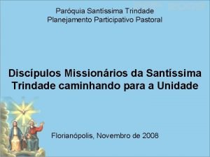 Parquia Santssima Trindade Planejamento Participativo Pastoral Discpulos Missionrios
