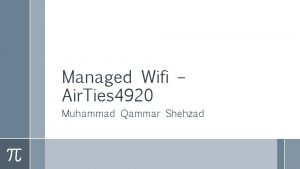 Managed Wifi Air Ties 4920 Muhammad Qammar Shehzad