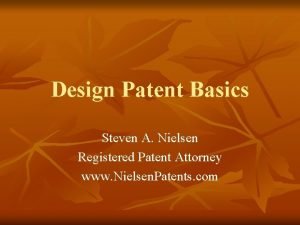 Design Patent Basics Steven A Nielsen Registered Patent