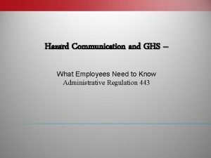 Hazard Communication and GHS What Employees Need to