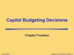 Capital Budgeting Decisions Chapter Fourteen Mc GrawHillIrwin Copyright