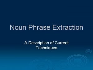 Noun phrase extraction