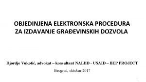 OBJEDINJENA ELEKTRONSKA PROCEDURA ZA IZDAVANJE GRAEVINSKIH DOZVOLA Djordje