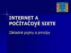 Pocitacove siete zakladne pojmy Pocitacove siete zakladne pojmy