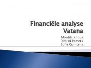 Financile analyse Vatana Montila Knops Dimitri Peeters Sofie