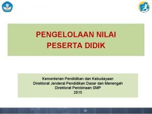 PENGELOLAAN NILAI PESERTA DIDIK Kementerian Pendidikan dan Kebudayaan