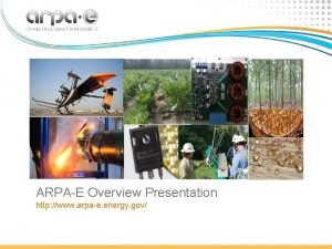 ARPAE Overview Presentation http www arpae energy gov