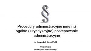 Procedury administracyjne inne ni oglne jurysdykcyjne postpowanie administracyjne