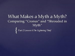 What Makes a Myth Comparing Cronus and Shrouded