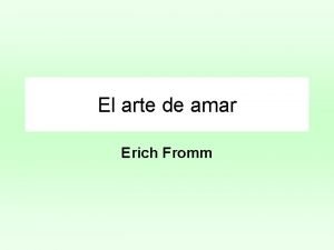 El arte de amar Erich Fromm La vida