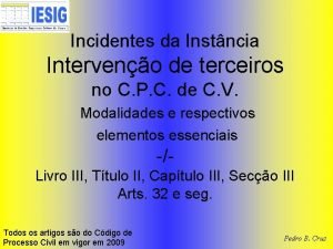 Incidentes da Instncia Interveno de terceiros no C