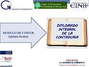 MODULO DE COSTOS Quinta Sesin DIPLOMADO INTEGRAL DE