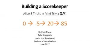 Building a Scorekeeper Alice 3 Tricks in Mini