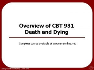 Overview of CBT 931 Death and Dying Complete