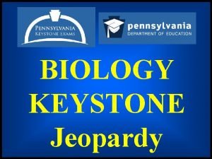 BIOLOGY KEYSTONE Jeopardy Scientific Method Biochemistry Cells Photosynthesis