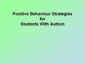 Positive Behaviour Strategies for Students With Autism Aims