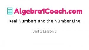 Real Numbers and the Number Line Unit 1