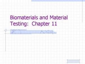Biomaterials and Material Testing Chapter 11 www biomat