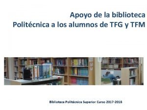 Apoyo de la biblioteca Politcnica a los alumnos