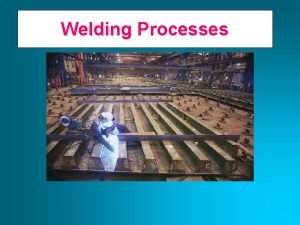 Welding Processes A Brief History of Welding Late
