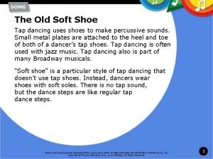 Soft shoe tap dance