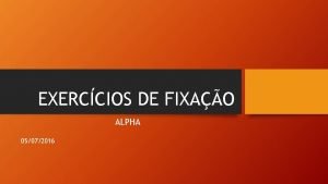 EXERCCIOS DE FIXAO ALPHA 05072016 1 O contexto