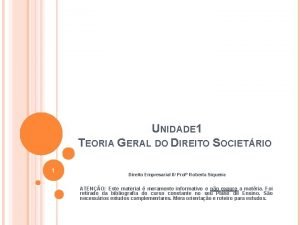 UNIDADE 1 TEORIA GERAL DO DIREITO SOCIETRIO 1