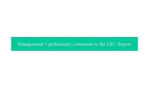 Managements preliminary comments to the ERC Report 1