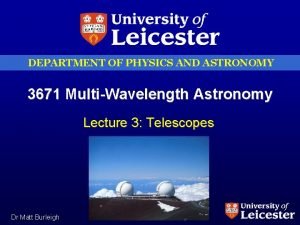 DEPARTMENT OF PHYSICS AND ASTRONOMY 3671 MultiWavelength Astronomy